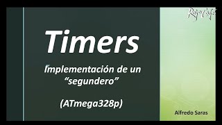 Timers  quotTemporizadoresquot con ATmega328p [upl. by Salem]