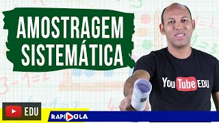 AMOSTRAGEM SISTEMÁTICA ✅ INTRODUÇÃO À ESTATÍSTICA [upl. by Ahsilif]