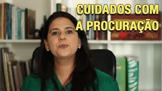 CUIDADOS COM A PROCURAÇÃO [upl. by Reivaxe]