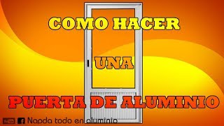 🕵️COMO HACER UNA PUERTA DE ALUMINIO 👷 [upl. by Fleece]