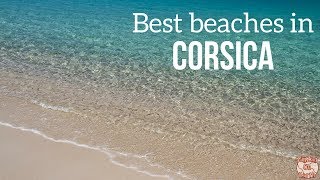 Top 10 Best beaches in Corsica [upl. by Aelahc]