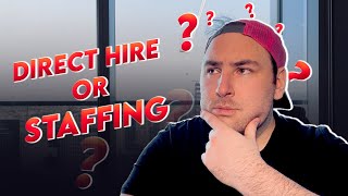 RECRUITING DIRECT HIRE OR STAFFING AND WHY [upl. by Maleki]