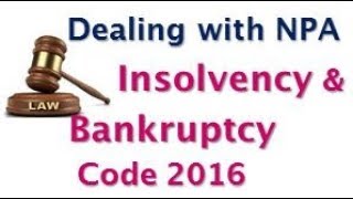 All about Insolvency and Bankruptcy Code 2016 [upl. by Yarehs]