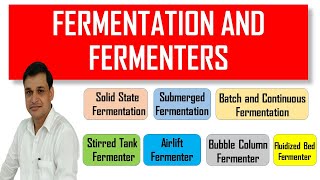 Types of Fermentation and Fermenters [upl. by Tirreg626]