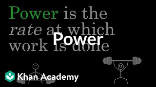 Power  Work and energy  Physics  Khan Academy [upl. by Rosalynd]