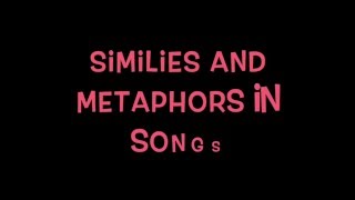 Similes and Metaphors in Songs [upl. by Nnaira]