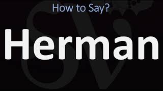 How to Pronounce Herman CORRECTLY [upl. by Trahurn]