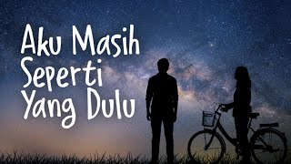 AKU MASIH SEPERTI YANG DULU LIRIK  DIAN PIESESHA [upl. by Limaa]