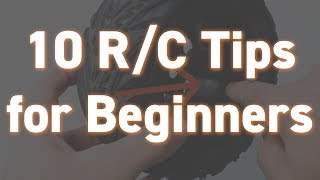 10 RC Tips for Beginners [upl. by Aivizt]