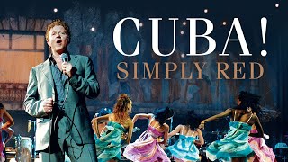 Cuba Starring Simply Red  Recorded Live at El Gran Teatro Havana [upl. by Garratt]