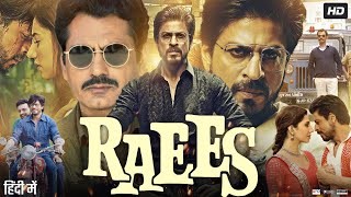 Raees Full Movie  Shah Rukh Khan  Mahira Khan  Nawazuddin Siddiqui  Review amp Facts HD [upl. by Ahsets]