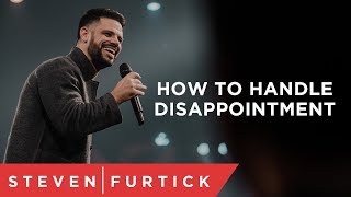 How To Handle Disappointment  Pastor Steven Furtick [upl. by Helen760]