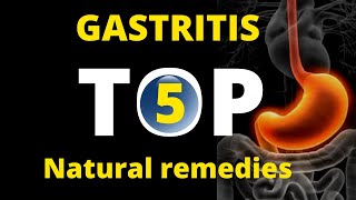 GASTRITIS TOP 5 NATURAL REMEDIES [upl. by Aicenod122]