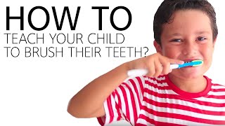 How to Teach Your Child to Brush His Teeth [upl. by Angrist]