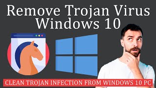 How to Remove Trojan Virus from Windows [upl. by Anilak]