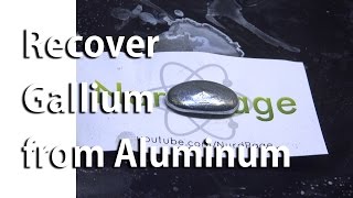 Recover Used Gallium From Aluminum [upl. by Modnar]