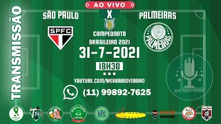 São Paulo x Palmeiras  AO VIVO  Campeonato Brasileiro 2021  Web Rádio Verdão [upl. by Voleta141]