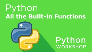 Python Workshop  All The Built In Functions [upl. by Levona]